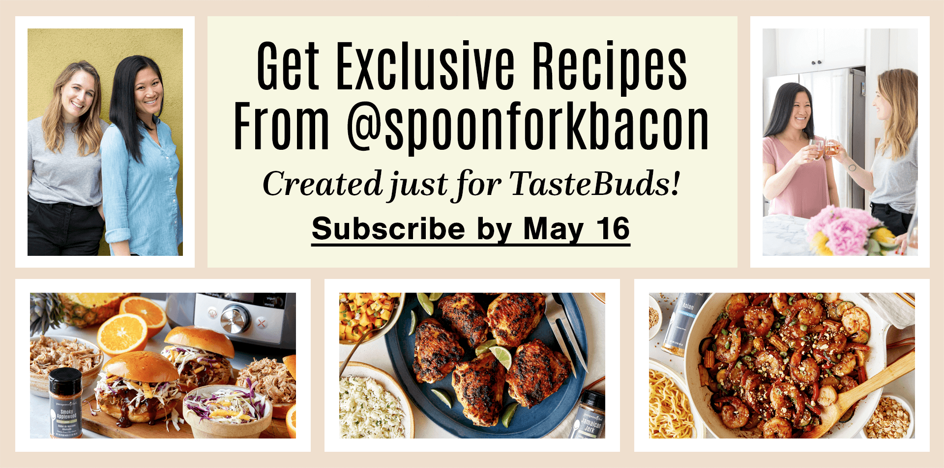 Get Exclusive Recipes From @spoonforkbacon - Created just for TasteBuds! - Subscribe by May 16